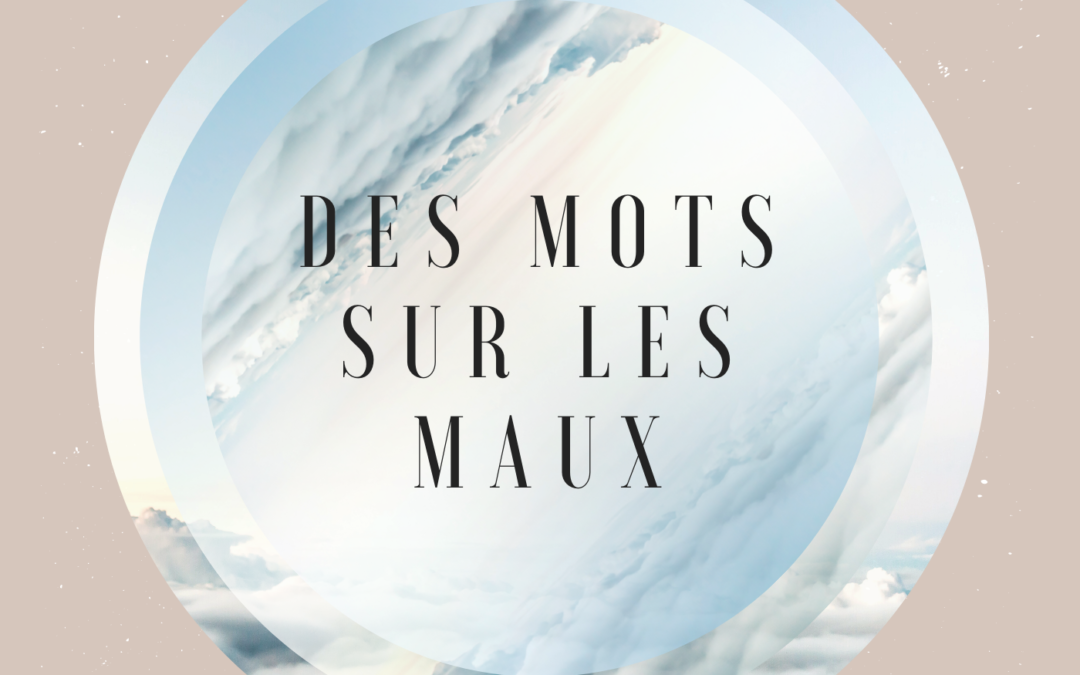 Pod cast « des mots sur les maux »