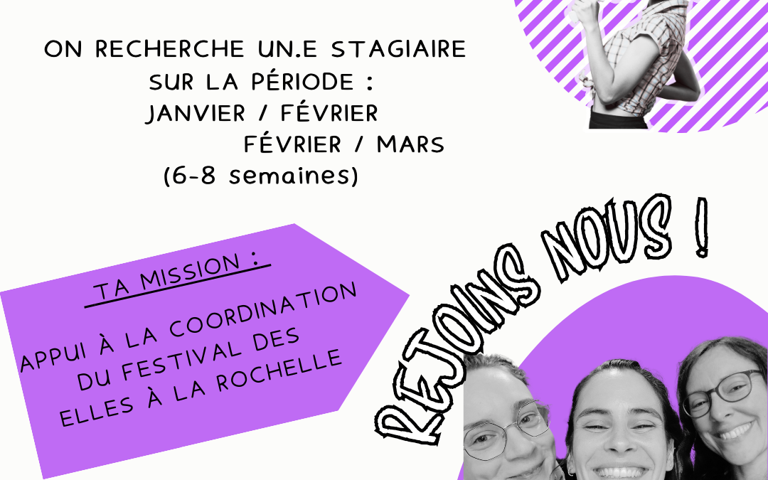 Le CAS recherche un.e stagiaire à l’appui à la coordination du Festival Des Elles à la Rochelle